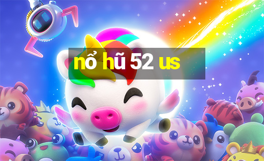 nổ hũ 52 us