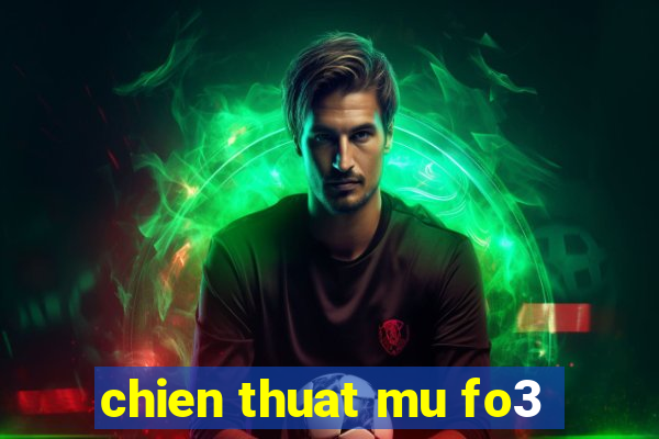 chien thuat mu fo3