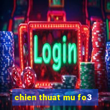 chien thuat mu fo3