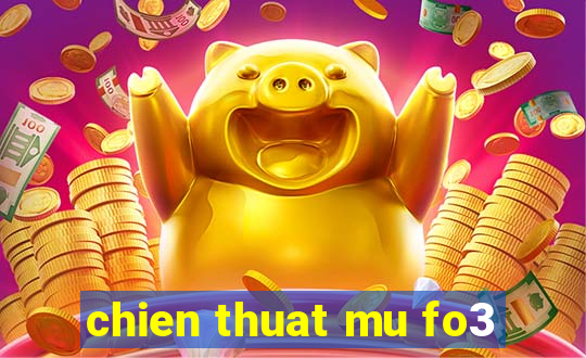 chien thuat mu fo3