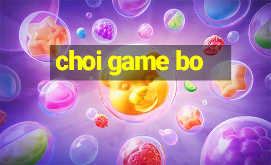 choi game bo