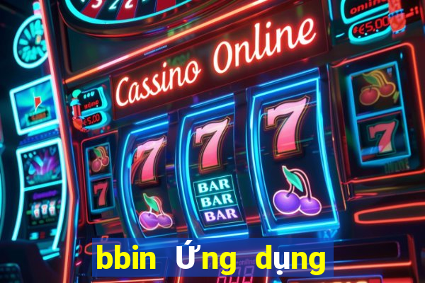 bbin Ứng dụng chính thức Tải về