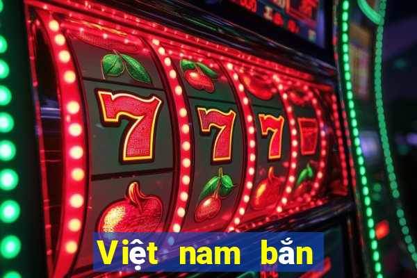 Việt nam bắn cá Trò chơi Tải về