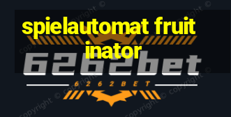 spielautomat fruitinator