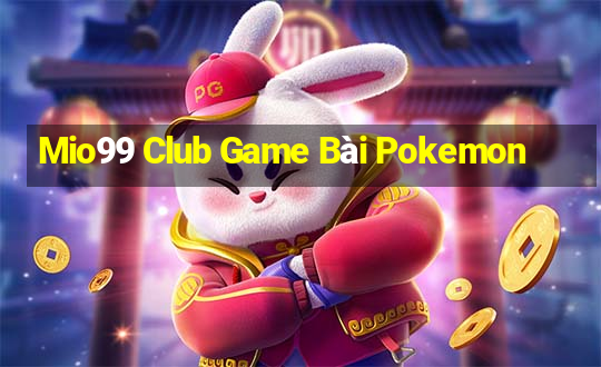 Mio99 Club Game Bài Pokemon