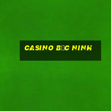 casino bắc ninh