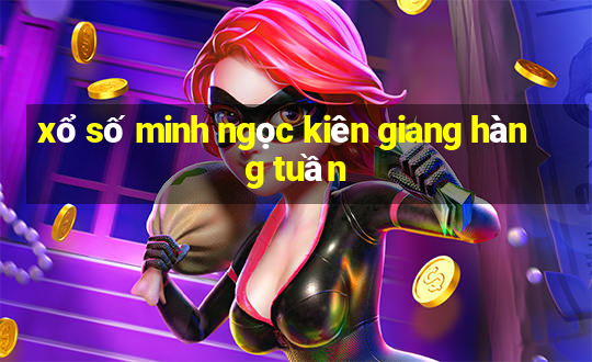 xổ số minh ngọc kiên giang hàng tuần