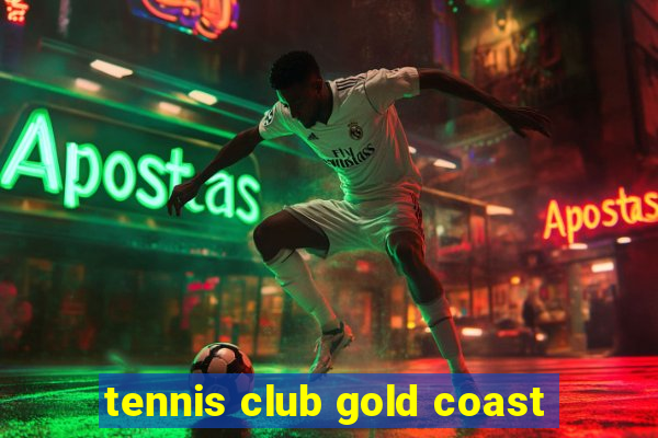 tennis club gold coast