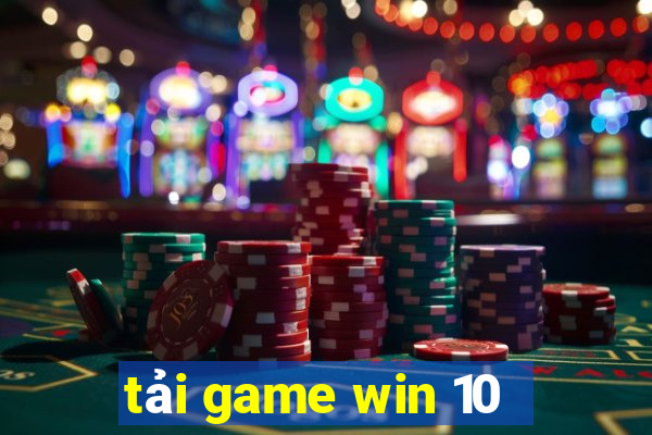 tải game win 10