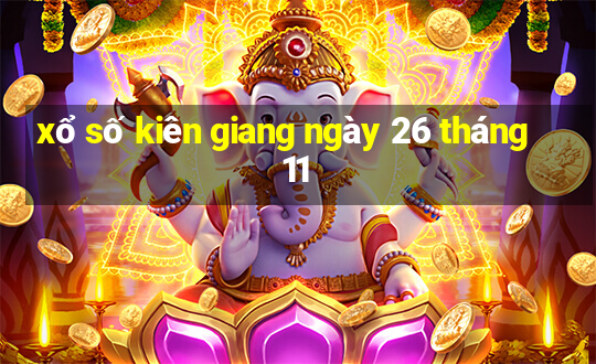 xổ số kiên giang ngày 26 tháng 11