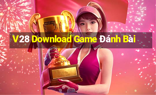 V28 Download Game Đánh Bài