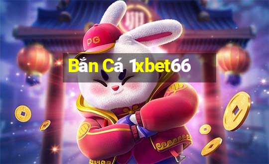 Bắn Cá 1xbet66