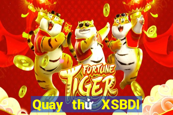 Quay thử XSBDI Thứ 7