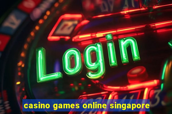 casino games online singapore