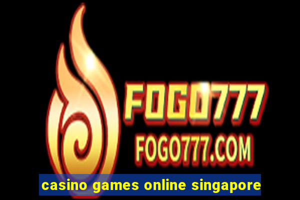 casino games online singapore