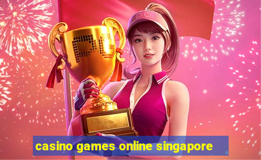 casino games online singapore