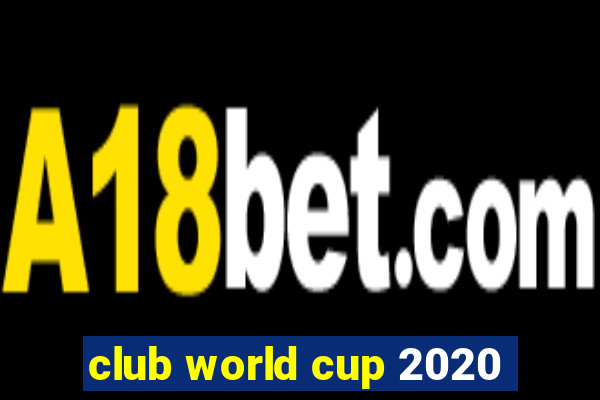 club world cup 2020