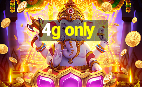 4g only