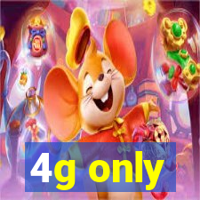 4g only