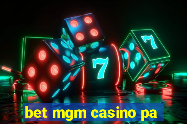 bet mgm casino pa