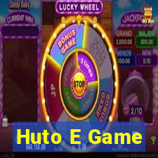 Huto E Game