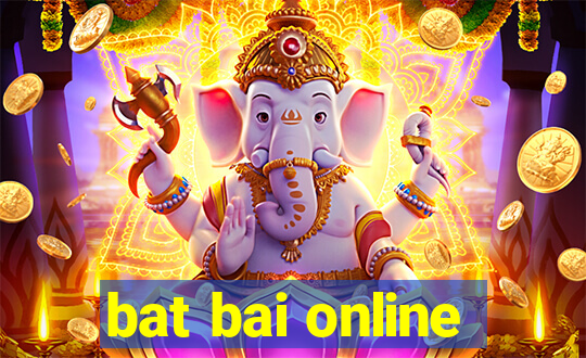 bat bai online