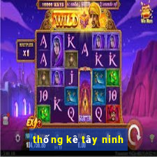 thống kê tây ninh