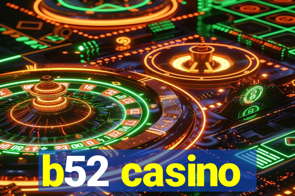 b52 casino