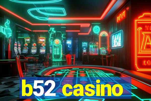 b52 casino