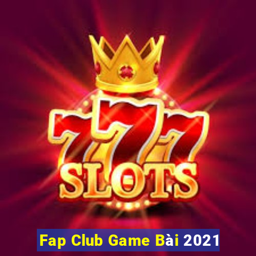 Fap Club Game Bài 2021