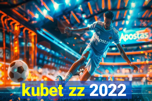 kubet zz 2022