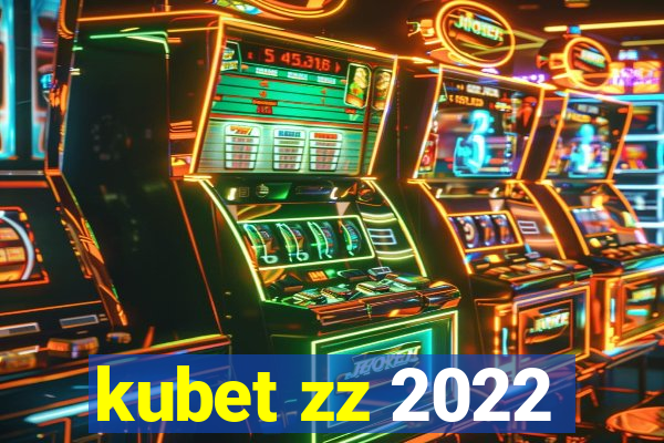 kubet zz 2022