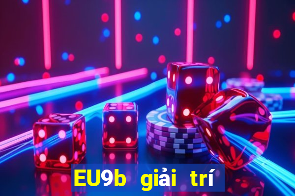 EU9b giải trí mặc dưới