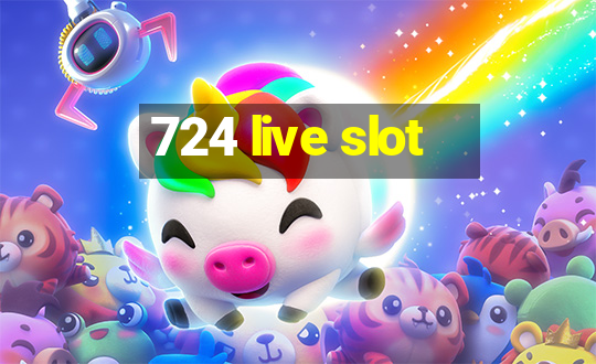 724 live slot