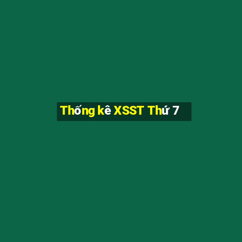 Thống kê XSST Thứ 7