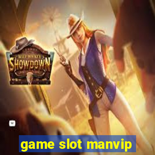 game slot manvip