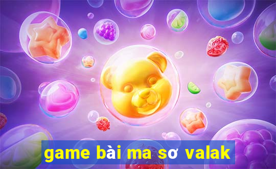 game bài ma sơ valak