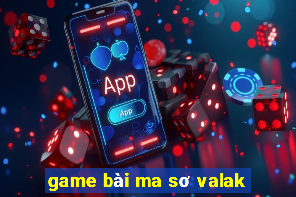 game bài ma sơ valak