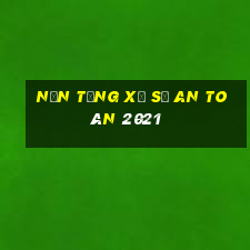 Nền tảng xổ số an toàn 2021