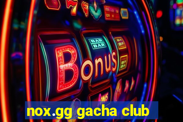 nox.gg gacha club