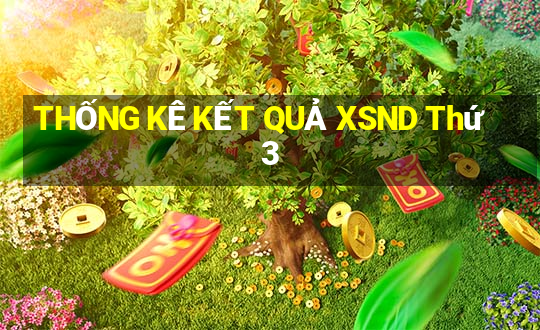 THỐNG KÊ KẾT QUẢ XSND Thứ 3