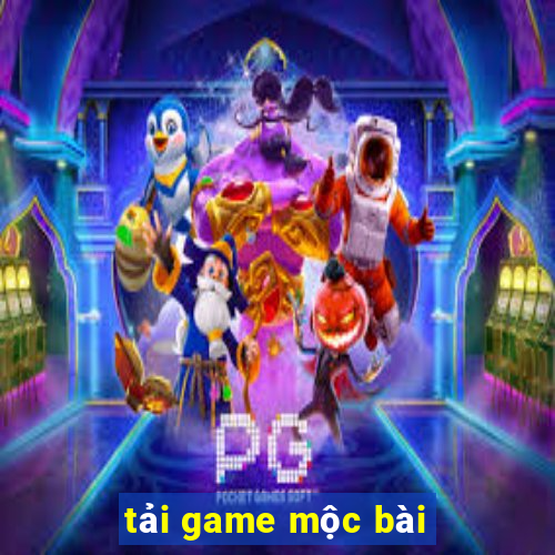 tải game mộc bài