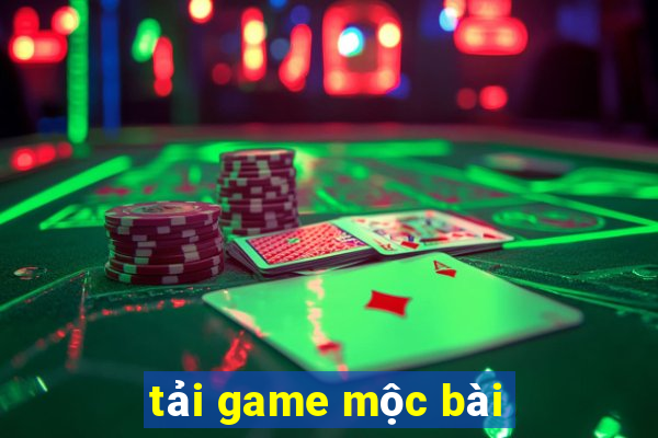 tải game mộc bài