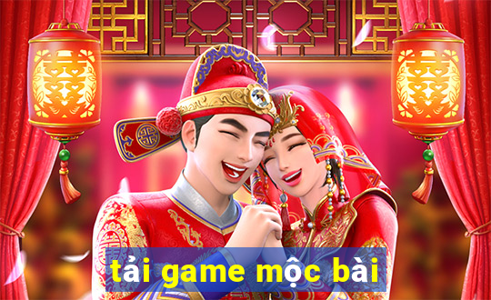 tải game mộc bài