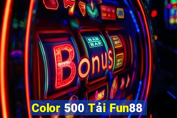 Color 500 Tải Fun88