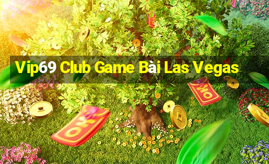 Vip69 Club Game Bài Las Vegas