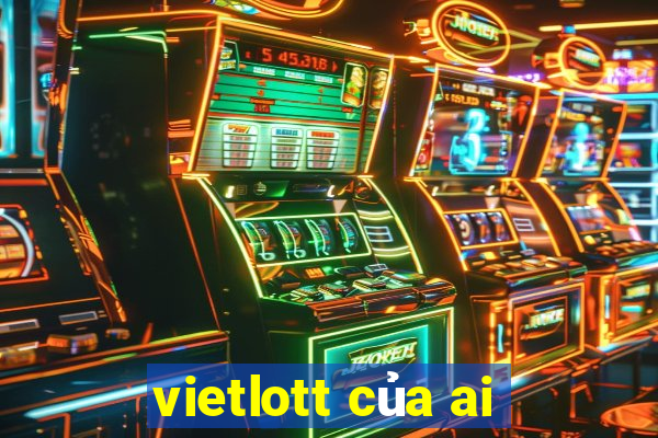 vietlott của ai