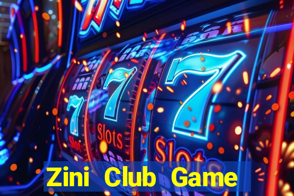 Zini Club Game Bài Rút Tiền Uy Tín