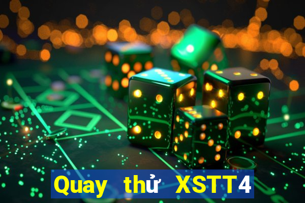 Quay thử XSTT4 thứ tư