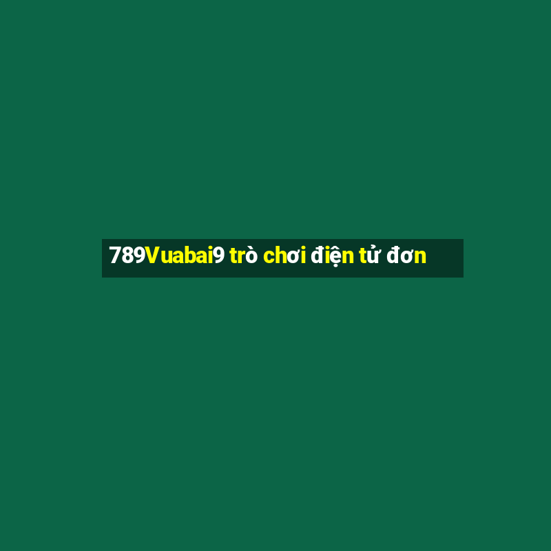 789Vuabai9 trò chơi điện tử đơn